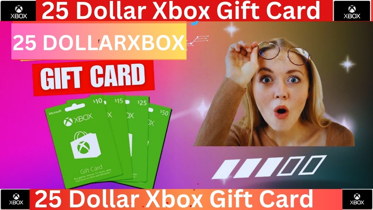 $25 Xbox Gift Card $25 Xbox Gift Card